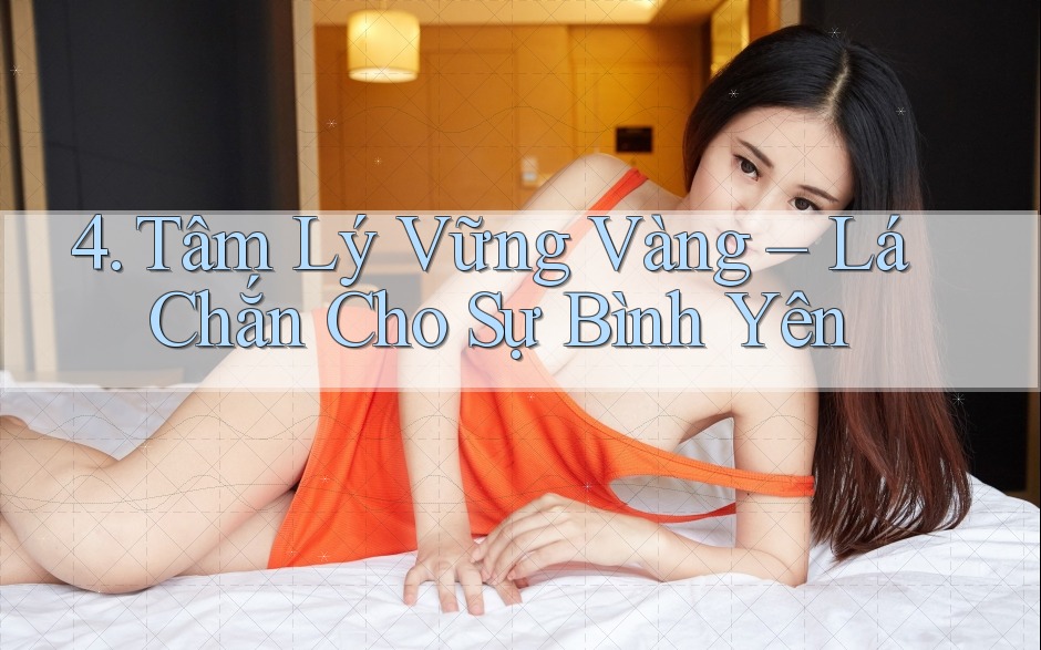 4. Tâm Lý Vững Vàng – Lá Chắn Cho Sự Bình Yên