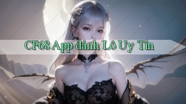 cf68 app đánh lô uy tín
