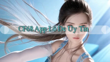 cf68 app lô đề uy tín