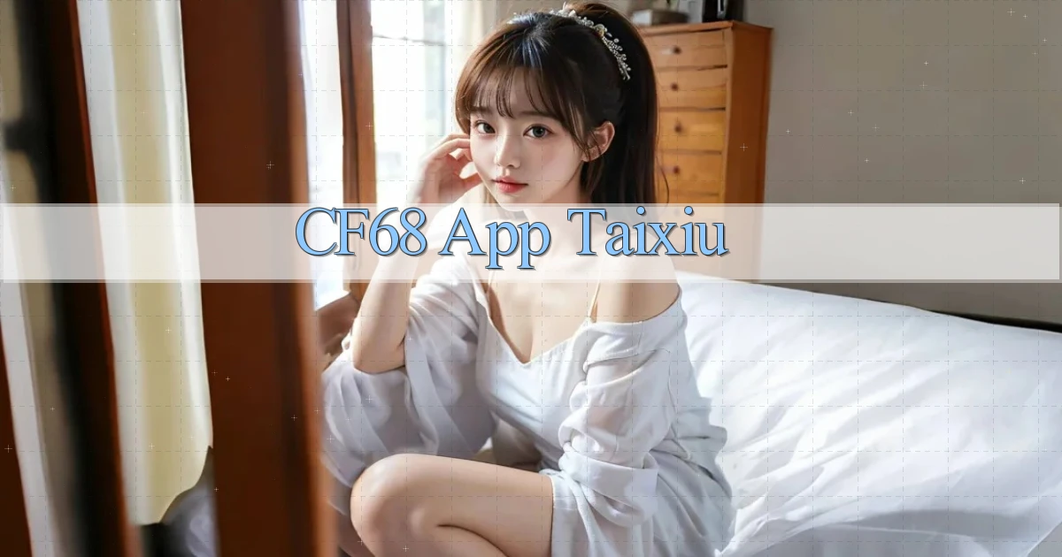 cf68 app taixiu