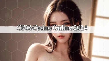 cf68 casino online 2024
