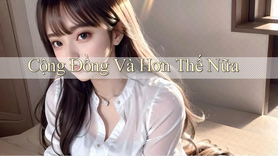 Cộng Đồng và Hơn Thế Nữa