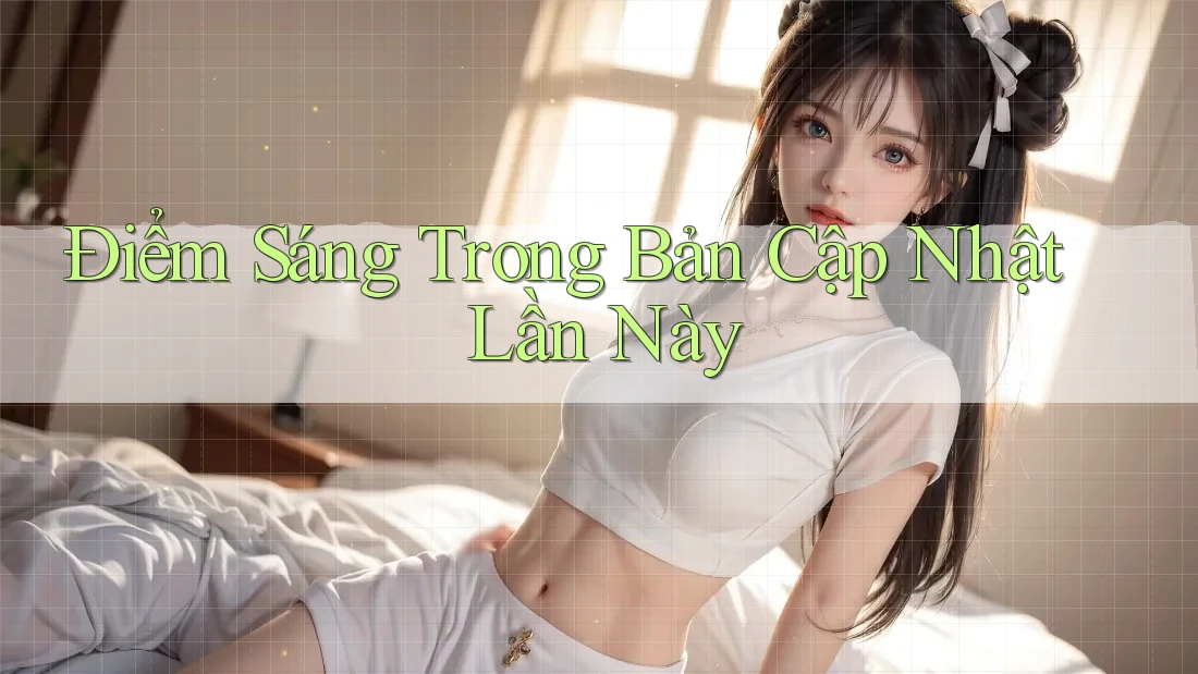 Điểm Sáng Trong Bản Cập Nhật Lần Này Điểm Sáng Trong Bản Cập Nhật Lần Này