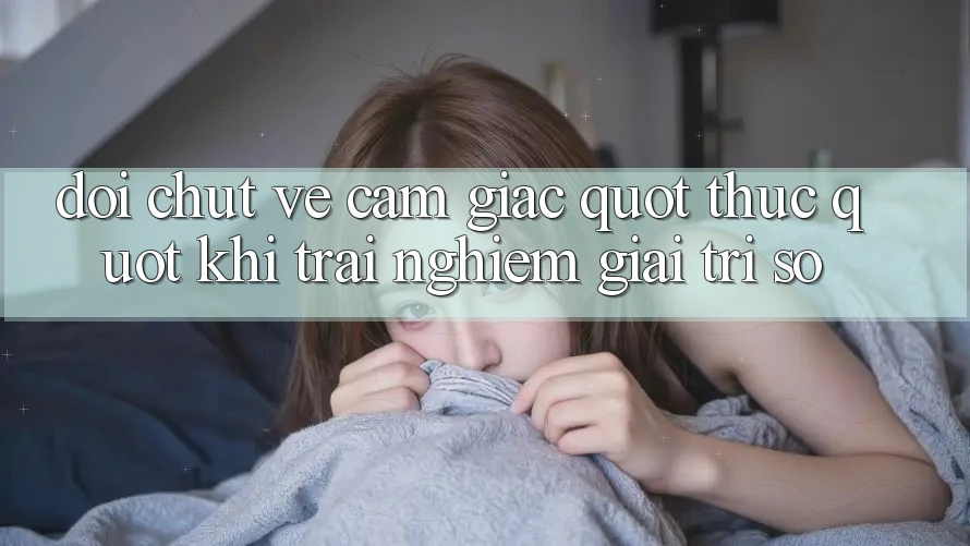 Đôi chút về cảm giác " thực" khi trải nghiệm giải trí số