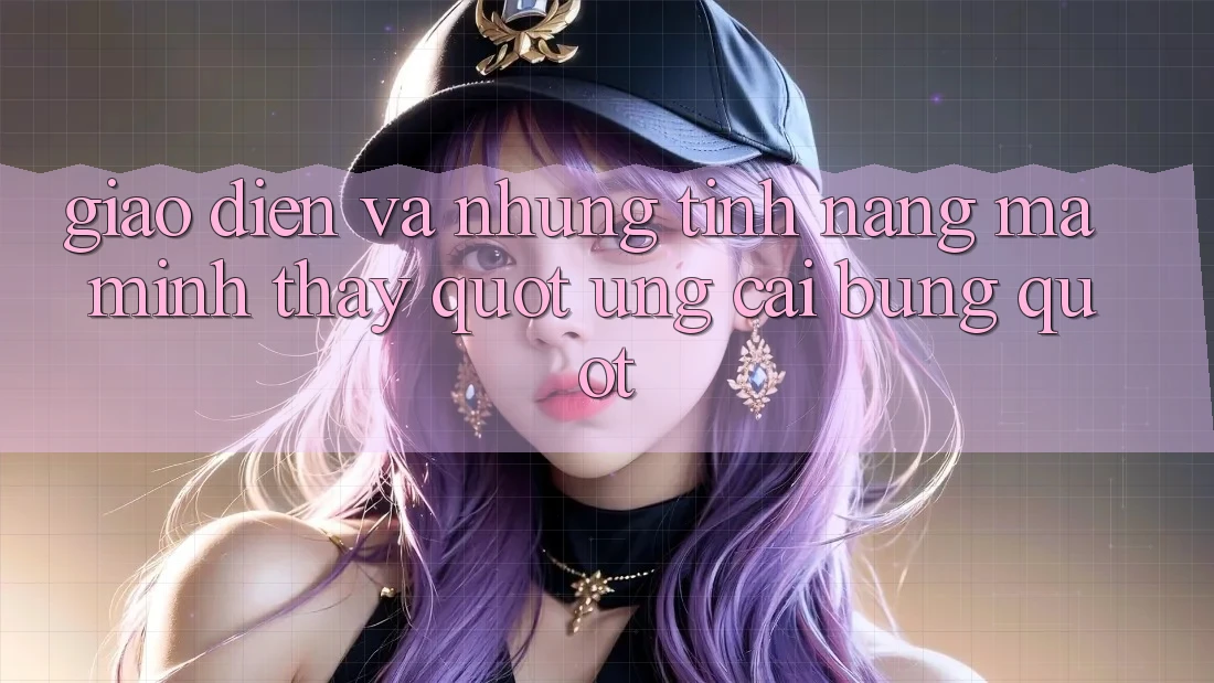Giao diện và những tính năng mà mình thấy " ưng cái bụng" Giao diện và những tính năng mà mình thấy " ưng cái bụng"