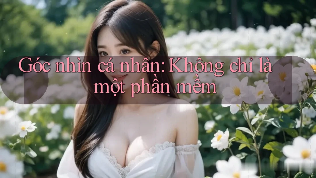 Góc nhìn cá nhân: Không chỉ là một phần mềm