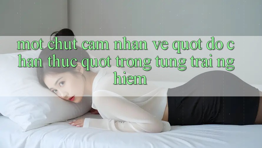 Một chút cảm nhận về " độ chân thực" trong từng trải nghiệm