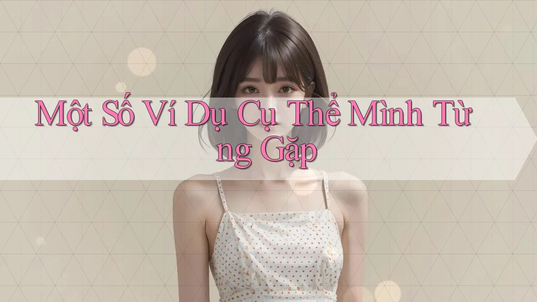 Một Số Ví Dụ Cụ Thể Mình Từng Gặp