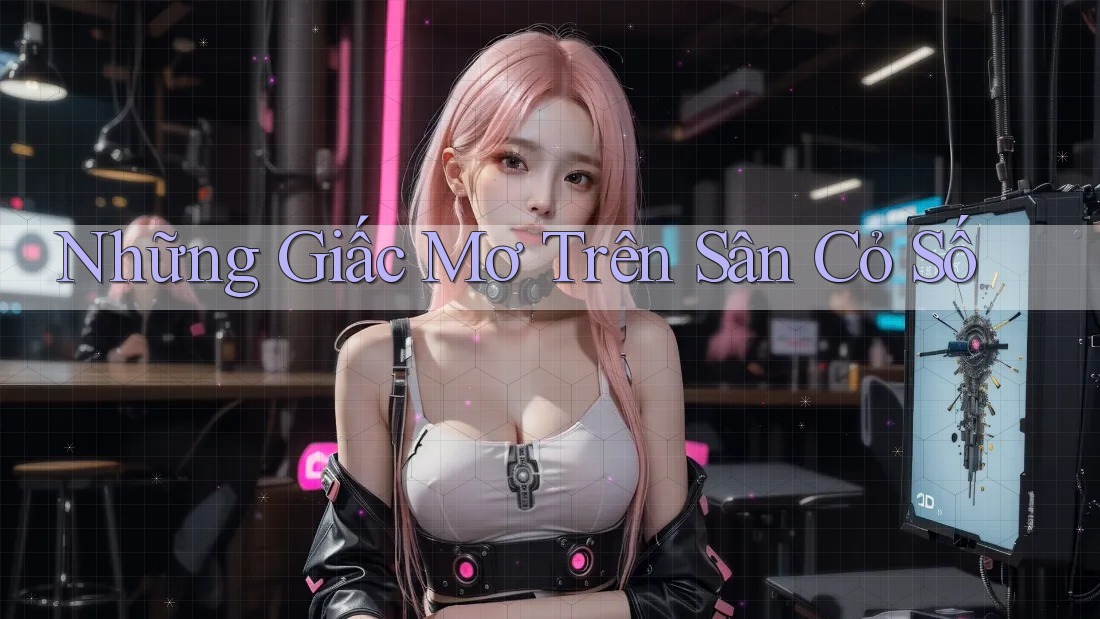 Những Giấc Mơ Trên Sân Cỏ Số