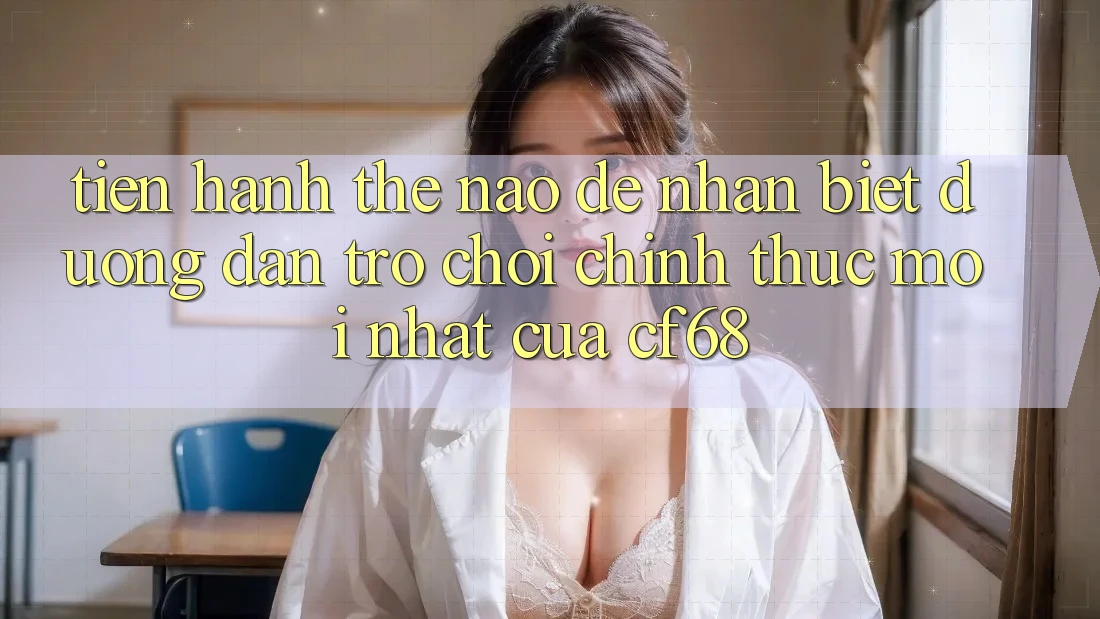 Tiến hành Thế Nào Để Nhận Biết Đường dẫn Trò chơi Chính Thức Mới nhất Của cf68?